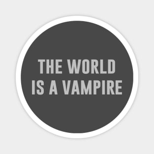 The World Is A Vampire, silver Magnet